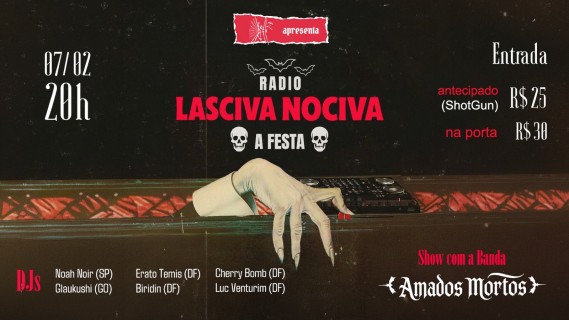 LASCIVA NOCIVA - A FESTA - 7 DE FEVEREIRO- BRASÍLIA